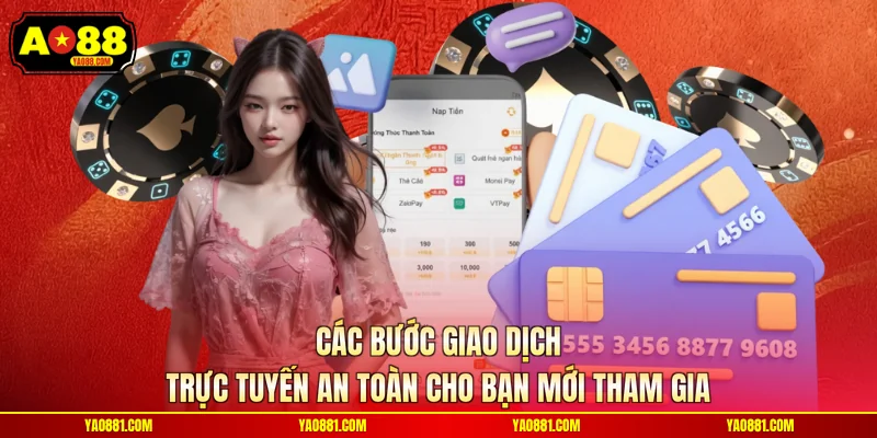 Các bước giao dịch trực tuyến an toàn cho bạn mới tham gia